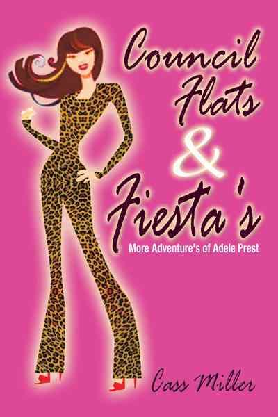Council Flats & Fiesta's By Cass Miller 9781456792855 (Paperback)