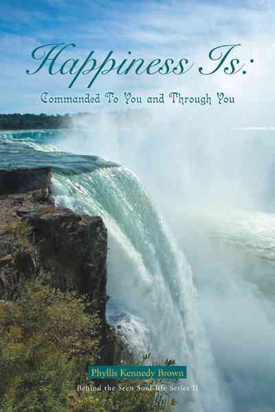 Happiness Is By Phyllis Kennedy Brown 9781456799724 (Paperback)