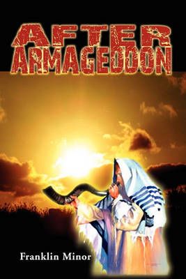 After Armageddon By Franklin Minor 9781456807795 (Paperback)