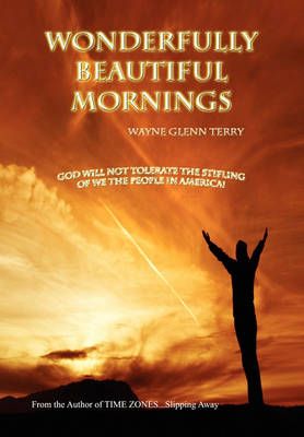 Wonderfully Beautiful Mornings By Wayne Glenn Terry 9781456810627