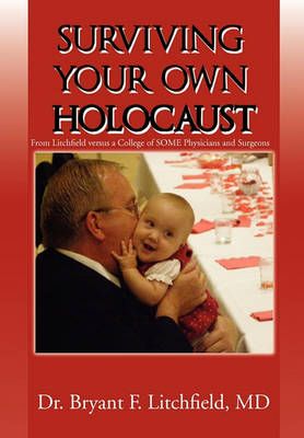 Surviving Your Own Holocaust By Dr Bryant F, MD Litchfield (Paperback)
