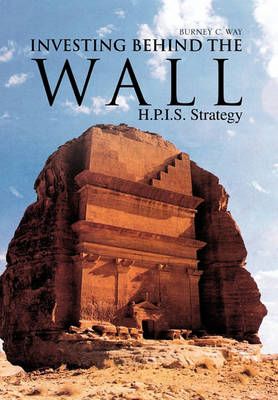 Investing Behind the Wall By Burney C Way 9781456812867 (Hardback)