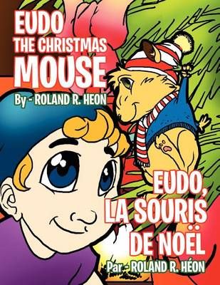 Eudo the Christmas Mouse By Roland R Heon 9781456814335 (Paperback)