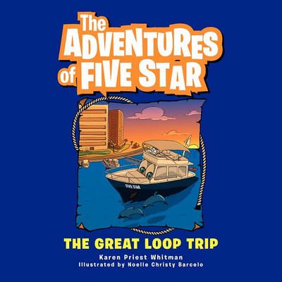 THE ADVENTURES OF FIVE STAR:THE GREAT LOOP TRIP 9781456814816