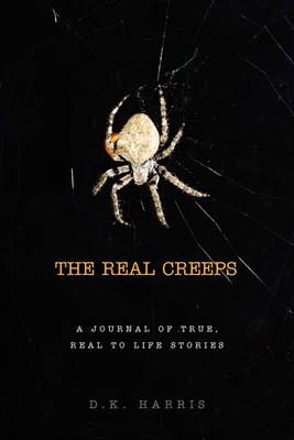 The Real Creeps By D K Harris 9781456822026 (Paperback)