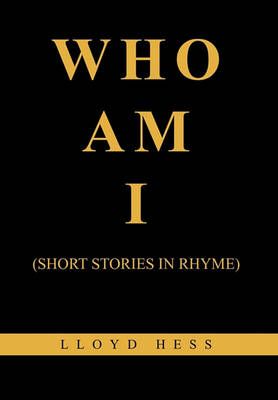 Who Am I By Lloyd Hess 9781456830168 (Hardback)