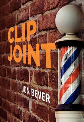 Clip Joint By Jon Bever 9781456858124 (Paperback)
