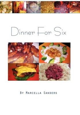 Dinner For Six By Marcella Sanders 9781456872977 (Hardback)