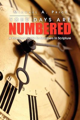 Your Days Are Numbered By Michael A, Jr Price 9781456883829
