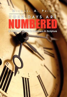 Your Days Are Numbered By Michael A, Jr Price 9781456883836 (Hardback)