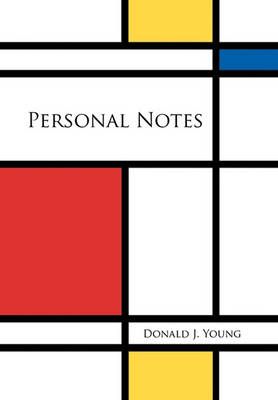 Personal Notes By Donald J Young 9781456886127 (Hardback)