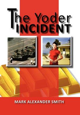 The Yoder Incident By Mark Alexander Smith 9781456888299 (Paperback)