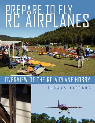 Prepare to Fly Rc Airplanes By Thomas Jacobus 9781456888381