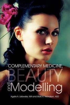 Complementary Medicine, Beauty and Modelling By Agata A Listowska Ma