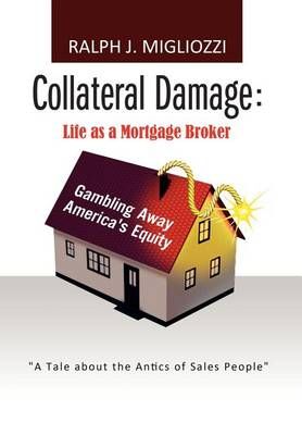 Collateral Damage By Ralph J Migliozzi 9781456890803 (Hardback)