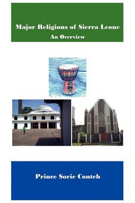 Major Religions of Sierra Leone By Prince Sorie Conteh 9781456897864