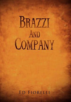 Brazzi and Company By Ed Fiorelli 9781456899936 (Paperback)