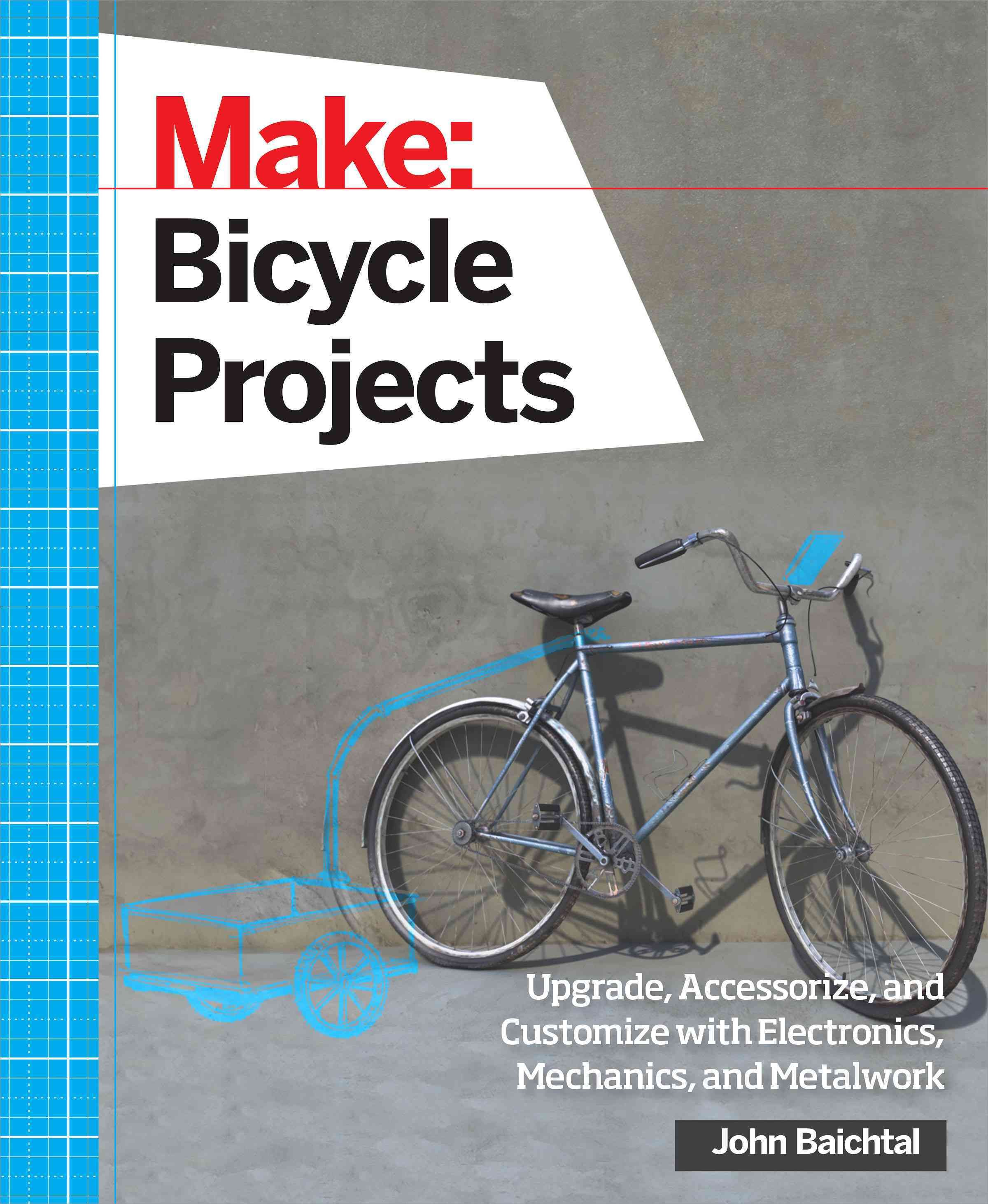 Bicycle Projects By John Baichtal 9781457186431 (Paperback)