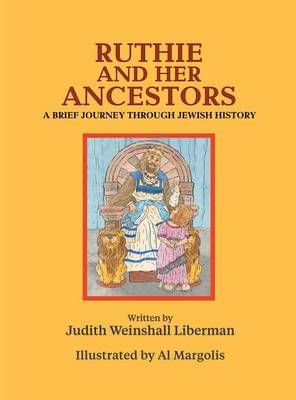 Ruthie and Her Ancestors By Judith Weinshall Liberman 9781457552779