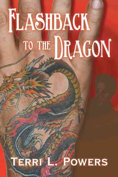 Flashback to the Dragon By Terri L Powers 9781458205629 (Hardback)
