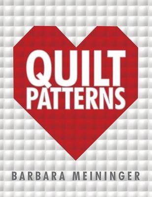 Quilt Patterns By Barbara Meininger 9781458214652 (Paperback)