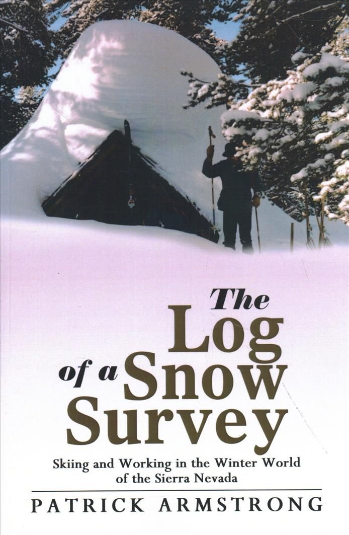 The Log of a Snow Survey By Patrick Armstrong 9781458217981