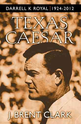 Texas Caesar By J Brent Clark 9781458219428 (Hardback)