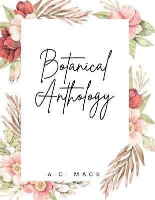 Botanical Anthology By Mack 9781458307668 (Paperback)