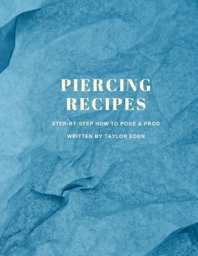 Piercing Recipes By Eden 9781458322388 (Paperback)