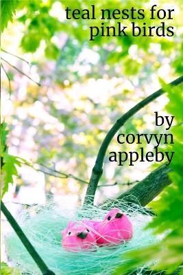 teal nests for pink birds By Appleby 9781458336996 (Paperback)