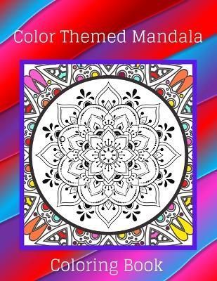 Color Themed Mandala Coloring Book By Welsh 9781458346360 (Paperback)