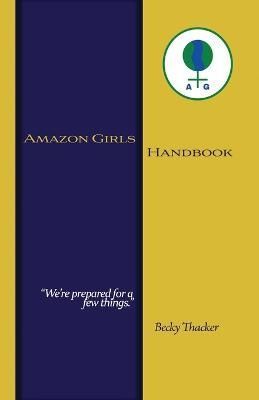 Amazon Girls Handbook Second Edition By Becky Thacker 9781458351104