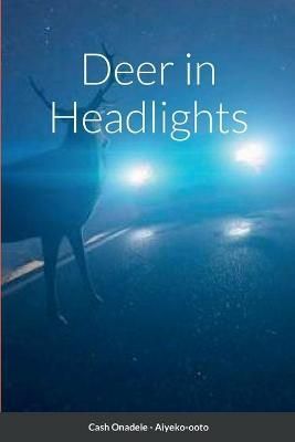 Deer in Headlights By Onadele 9781458355898 (Paperback)