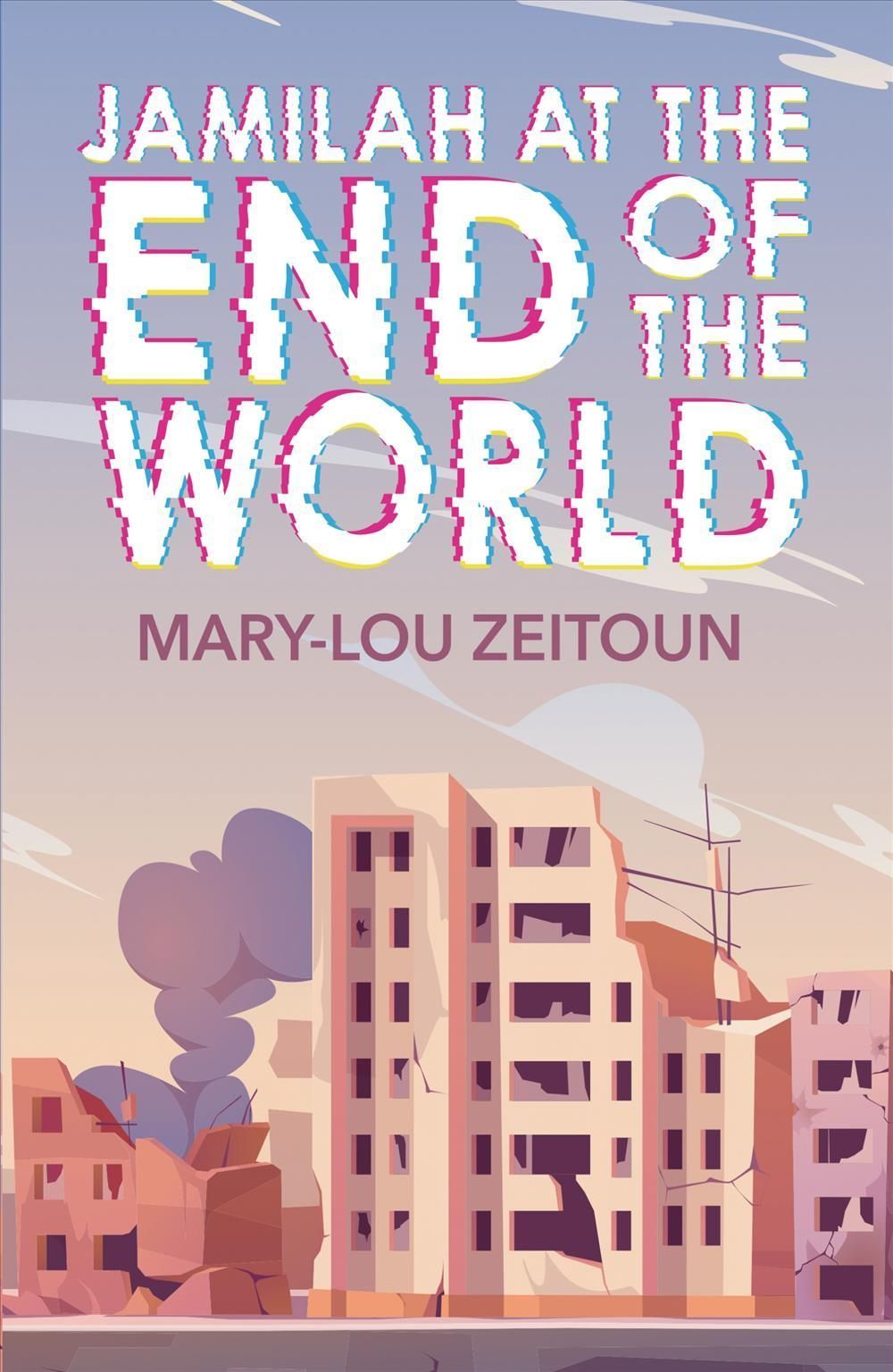 Jamilah at the End of the World By Mary-Lou Zeitoun 9781459416604