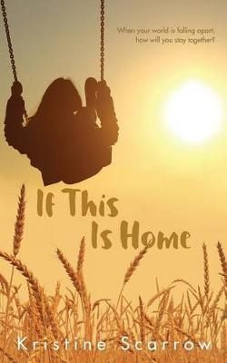 If This Is Home By Kristine Scarrow 9781459736504 (Paperback)