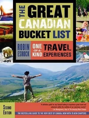 The Great Canadian Bucket List By Robin Esrock 9781459739383