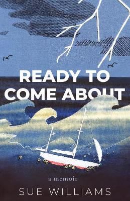 Ready to Come About By Sue Williams 9781459743908 (Paperback)