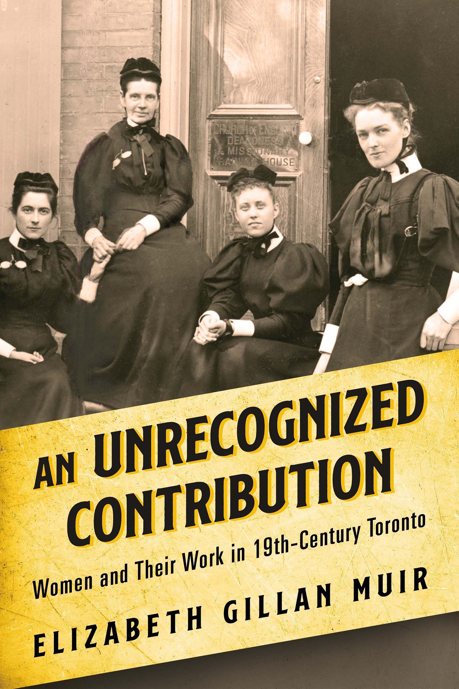 An Unrecognized Contribution By Elizabeth Gillan Muir 9781459750029
