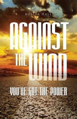Against the Wind: You've Got the Power By Hall, Rosita 9781460001097