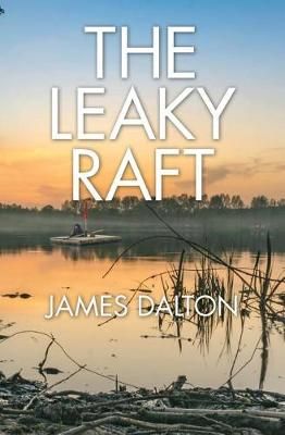 The Leaky Raft By Dalton, James 9781460008492 (Paperback)