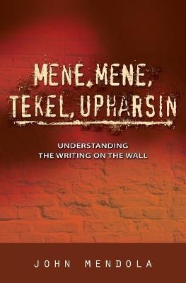 Mene, Mene, Tekel, Upharsin By Mendola 9781460012321 (Paperback)