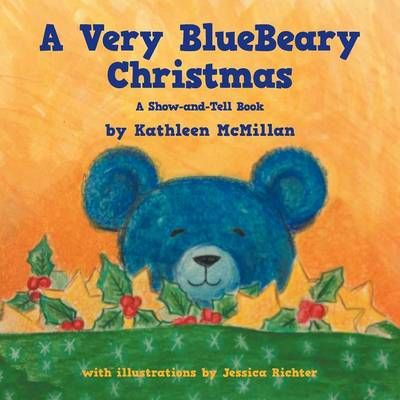 A Very Bluebeary Christmas - A Show-And-Tell Book 9781460213193