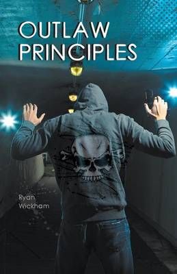 Outlaw Principles By Ryan Wickham 9781460228173 (Paperback)