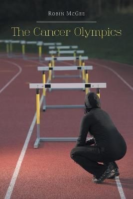 The Cancer Olympics By Robin McGee 9781460229149 (Paperback)