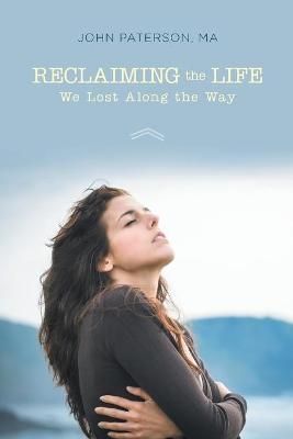 Reclaiming the Life We Lost Along the Way 9781460255421 (Paperback)