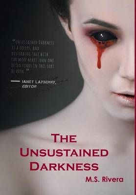 The Unsustained Darkness By M S Rivera 9781460260807 (Hardback)