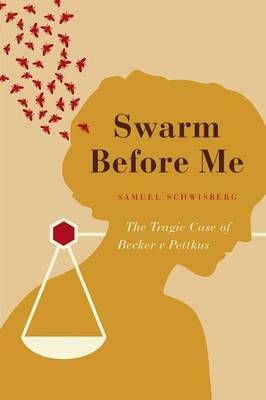 Swarm Before Me: The Tragic Case of Becker v Pettkus 9781460266168
