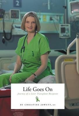 Life Goes On: Journey of a Liver Transplant Recipient 9781460267097