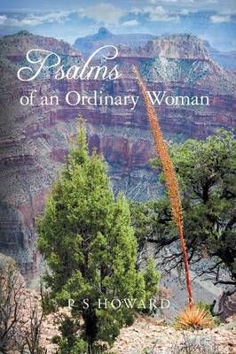 Psalms of an Ordinary Woman By P S Howard 9781460272046 (Paperback)