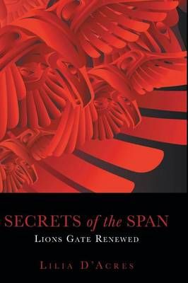 Secrets of the Span By Lilia D'Acres 9781460276334 (Hardback)